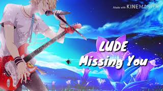 [Nightcore] LUDE-Missing You