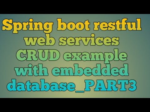 12.Spring boot restful web services CRUD example with embedded   database_PART3
