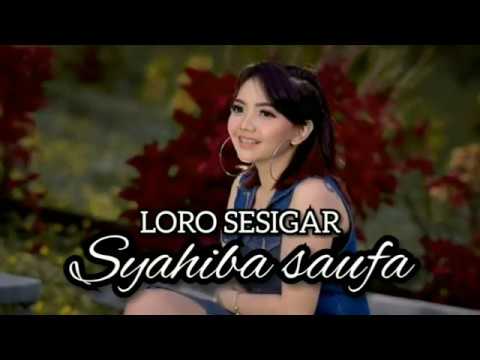 SYAHIBA SAUFA - LORO SESIGAR (video lirik)