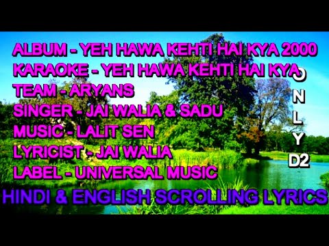 Yeh Hawa Kehti Hai Kya Karaoke With Lyrics Scrolling Only D2 Jai Walia Aryans 2000