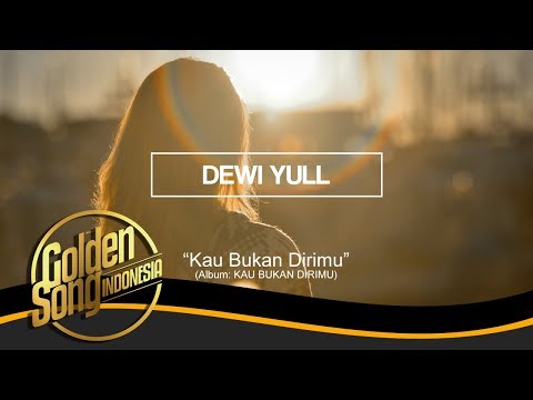 DEWI YULL - Kau Bukan Dirimu (Official Audio)