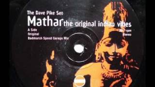 SPEED GARAGE - THE DAVE PIKE SET - MATHAR [THE ORIGINAL INDIAN VIBES] - (Badmarsh SG Mix)