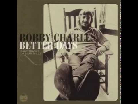 Bobby Charles - Better Days