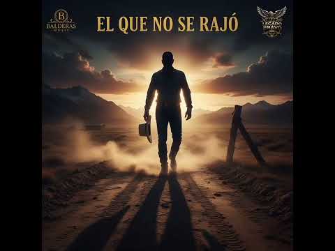 El Que No Se Rajo - Grupo Legado Bravo