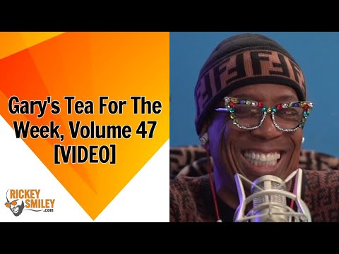 Gary's Tea For The Week, Volume 47
