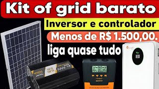 KIT OF GRID BARATO INVERSOR E CONTROLADOR DE CARGA QUE LIGA QUASE TUDO 