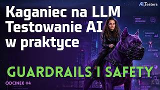 Żeby Twój model nie pogryzł użytkowników. Guardrails i Safety w testowaniu AI