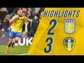 HIGHLIGHTS | ASTON VILLA 2 - 3 LEEDS UNITED | CHAMPIONSHIP