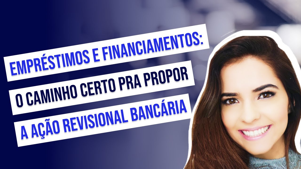 Como revisar a taxa de juros e propor a Ação Revisional de Empréstimos e Financiamentos