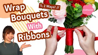 2 Ways to Wrap Your Silk Flower Bouquets with Ribbons + Bows Variations (No Pins &Glue)| DIY Wedding