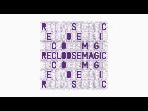 Recloose feat B. Slade - Feels Like Magic