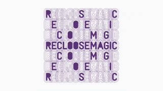 Recloose feat B. Slade - Feels Like Magic