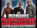 LOS HERMANOS ROSARIO.--te heche de menos.---DJ#23LUCHIN