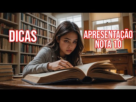 Dicas para uma apresentação nota 10