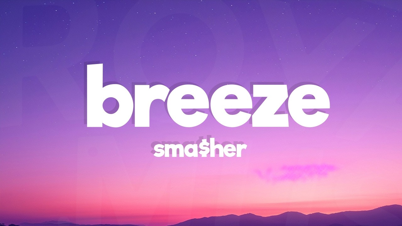 sma$her - BREEZE (Lyrics)