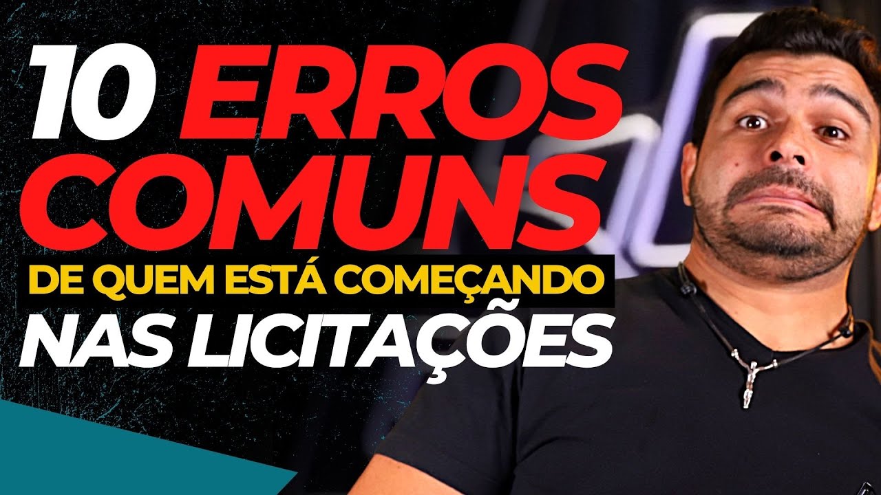 ERROS MAIS COMUNS DE QUEM ESTÁ COMEÇANDO NAS LICITAÇÕES