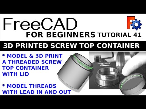 Learning FreeCAD For Beginners 41 : Screw Top Container | 3D Printing and Modelling | Threaded Lid