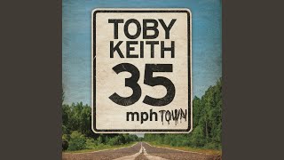 Toby Keith 35 Mph Town