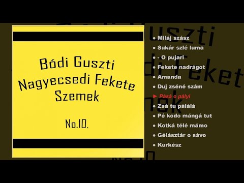 Bódi Guszti Nagyecsedi Fekete szemek - No.10 (teljes album)