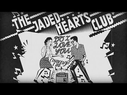 The Jaded Hearts Club - Do I Love You (Indeed I Do) (Lyric Video)