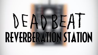Video thumbnail for Deadbeat Sound Reverberation Station by Pedal of the Day