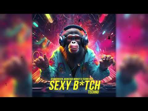 Kevin Krissen, Mainstage Monkey & Techno Cats - Sexy B*tch (Techno) (OFFICIAL AUDIO)
