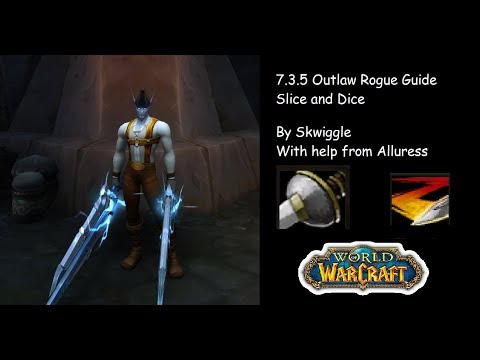 Outlaw Rogue Guide 7.3.5 with slice and dice - Huge pirate DPS!