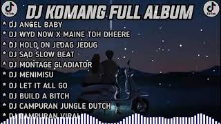 Download lagu DJ KOMANG FULL ALBUM DJ ANGEL BABY JEDAG JEDUG FULL BEAT VIRAL TIKTOK 2022 mp3