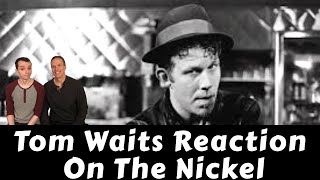 Reaction Tom Waits - On the Nickel Song Reaction!