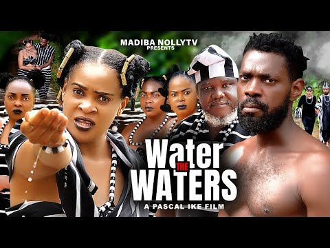 WATER THE WATERS FULL MOVIE - KENECHUKWU EZE, JERRY WILLAMS,UGEZU.J.UGEZU latest 2024 nigerian movie