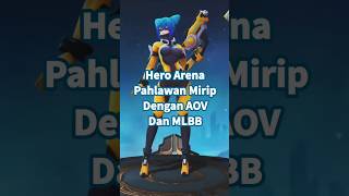 Hero Arena Pahlawan Mirip Dengan Hero AOV dan MLBB #moba #hero #shorts