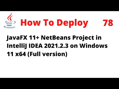 How to Deploy a JavaFX 11+ NetBeans Project in IntelliJ IDEA 2021.2.3 (Full version)