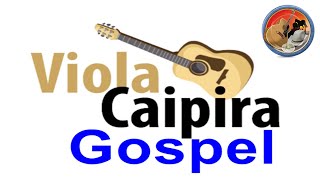 Viola Caipira Gospel - As Mais Belas Canes