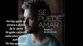 Pablo Alborán - Se puede amar (Letra)