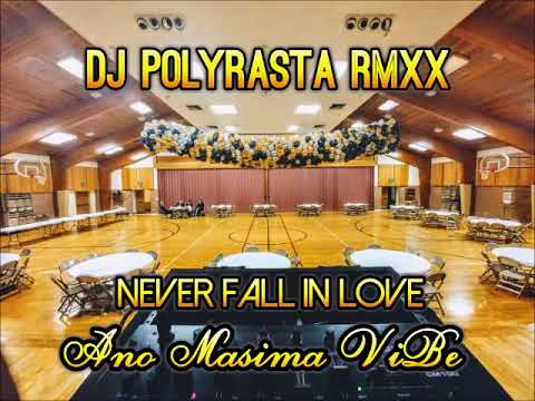 DJPOLYRASTA RmXx - Never Fall In Love