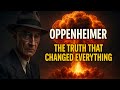 Oppenheimer | The Truth that Changed Everything