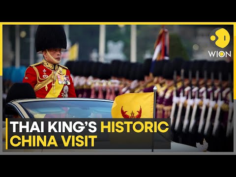 Thailand-China: Thailand's King Maha Vajiralongkorn Begins Historic State Visit to China | WION
