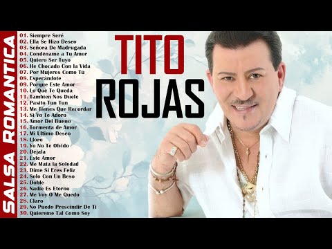 Tito Rojas Sus Mejores Canciones - Salsa Romanticas 2025 - Tito Rojas 30 Salsa Para Bailar