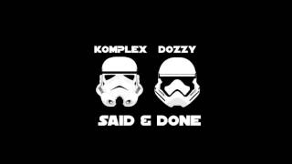 Dozzy & Komplex | Said & Done Remix