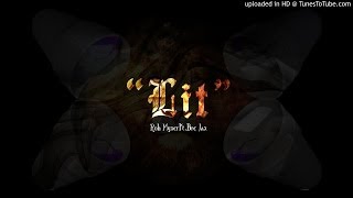 &quot;Lit&quot; Rob Myxer Ft. Bre Jax