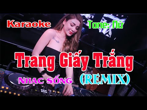 Trang Giấy Trắng Karaoke Remix Tone Nữ Nhạc sống