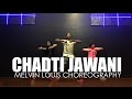 Chadti Jawani Melvin Louis Choreography
