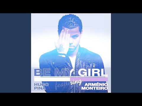 Be My Girl (feat. Arménio Monteiro)