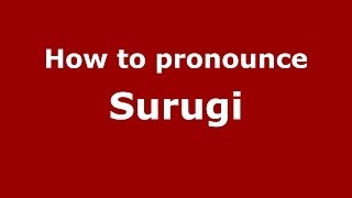 How to pronounce Surugi