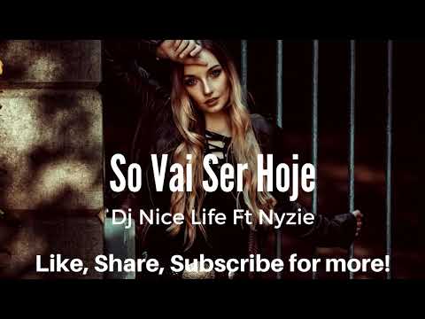 Dj Nice Life Feat  Nyzie   So Vai Ser Hoje   Kizomba 2017