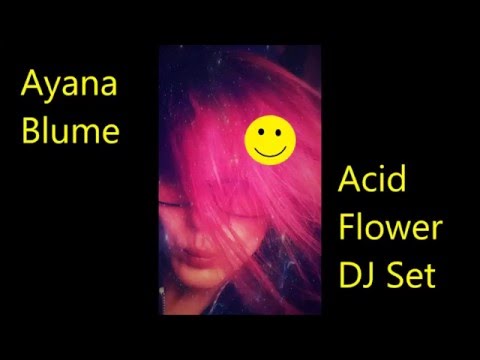 Ayana Blume - Acid Flower DJ Set // Acid House