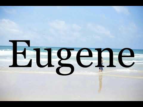 How To Pronounce Eugene🌈🌈🌈🌈🌈🌈Pronunciation Of Eugene