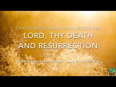 Lord, Thy Death and Resurrection - Hymn 235 - Lyric Video