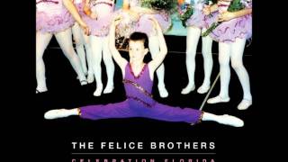 The Felice Brothers - Back In The Dancehalls