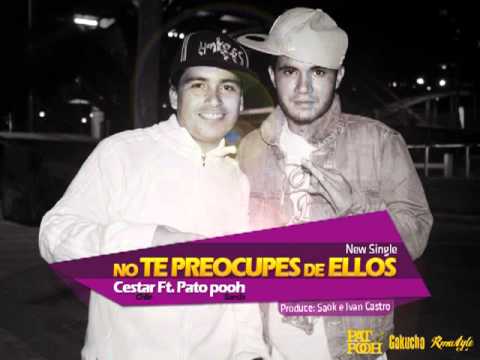 Cestar feat Pato Pooh - No te preocupes de ellos